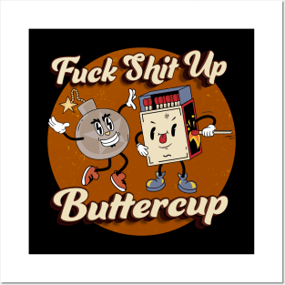 Fuck shit up buttercup Posters and Art